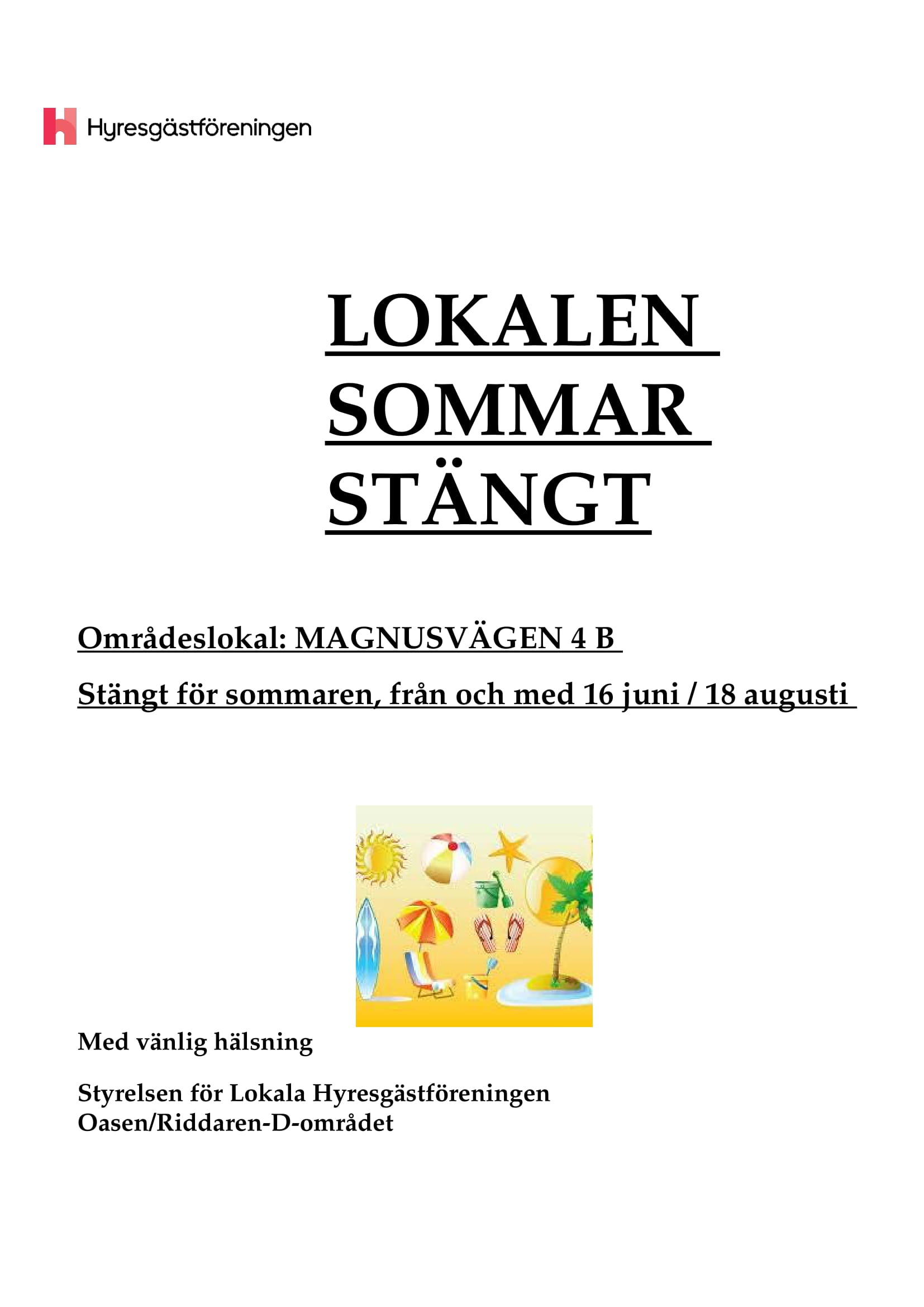 SOMMARSTÄNGT TILL DEN 18 AUGUSTI